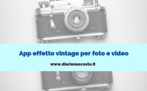 app effetto vintage per foto e video gratis